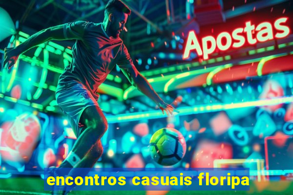 encontros casuais floripa